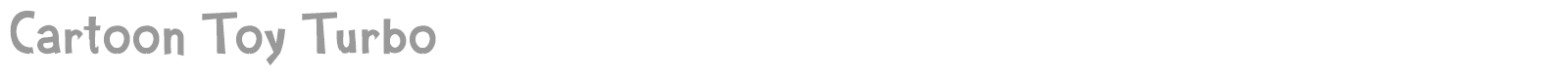 Cartoon Toy Turbo font preview